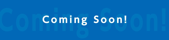 Coming Soon!