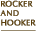 ROCKER AND HOOKER