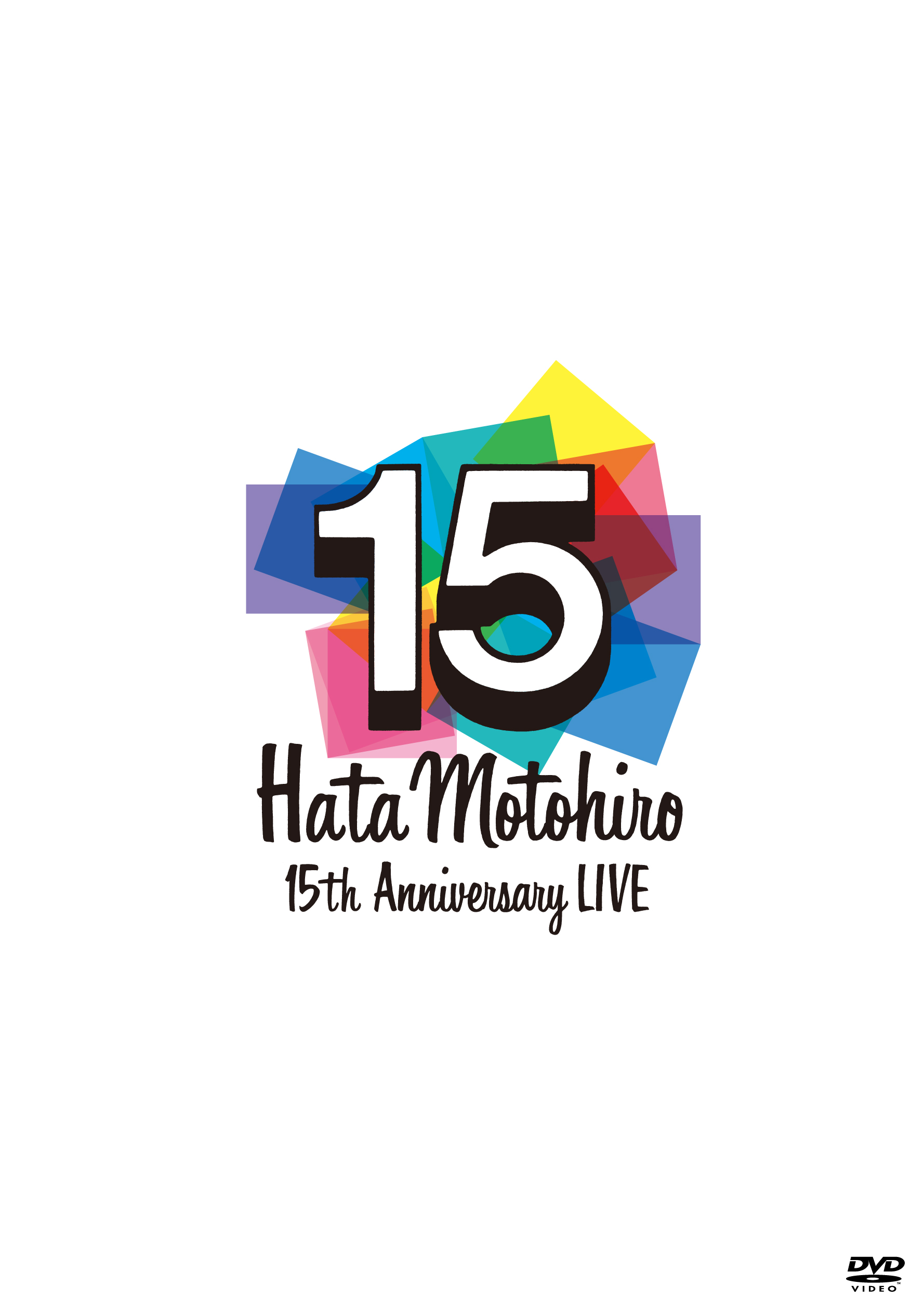 Hata Motohiro 15th Anniversary LIVE | 秦 基博 Official Web Site