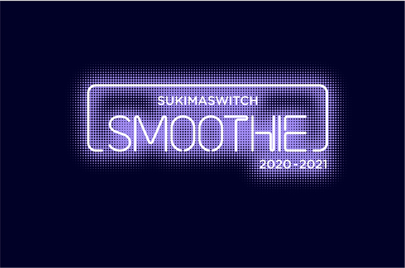 スキマスイッチ TOUR 2020-2021 “Smoothie” | スキマスイッチ Official Web Site