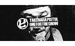 Takehara pistol national tour “One for the show 2023-2024”
