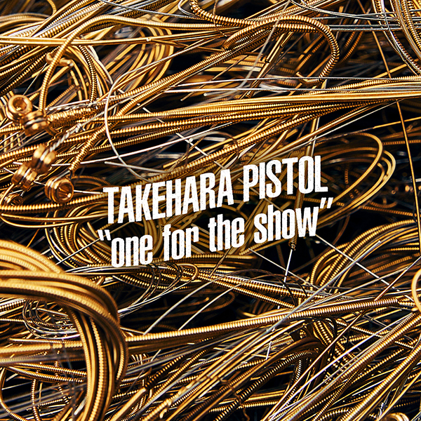 Takehara Pistol Digital Single "Old Rookie <One for the show> (LIVE)" jk