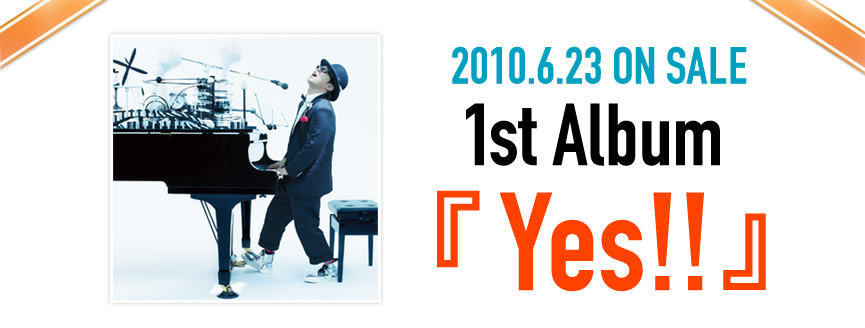 2010.6.23 ON SALE さかいゆう 1st Album「Yes!!」